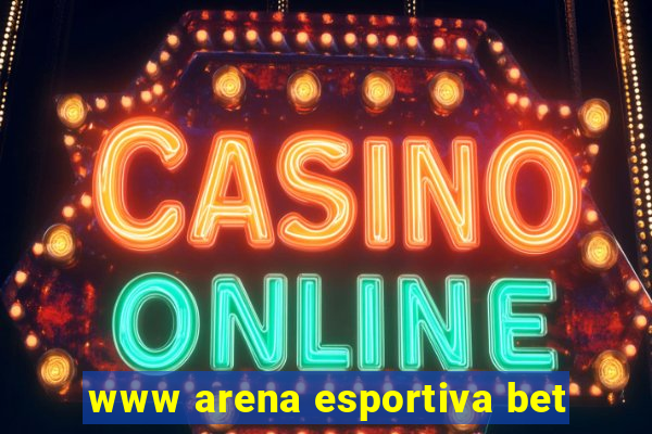 www arena esportiva bet